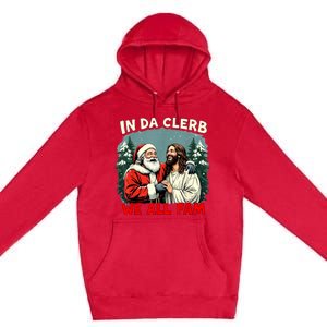 In Da Clerb We All Fam Funny Santa Jesus Christmas Christian Premium Pullover Hoodie