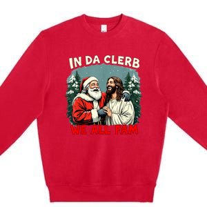 In Da Clerb We All Fam Funny Santa Jesus Christmas Christian Premium Crewneck Sweatshirt