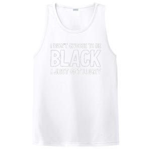 I Didn't Choose To Be Black I Just Got Lucky PosiCharge Competitor Tank