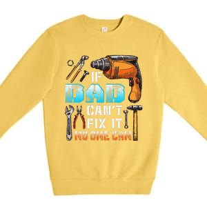 If Dad Cant Fix It No One Can Love Father Day Premium Crewneck Sweatshirt