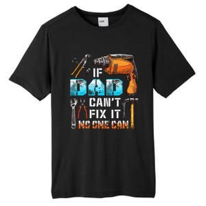 If Dad Cant Fix It No One Can Love Father Day Tall Fusion ChromaSoft Performance T-Shirt