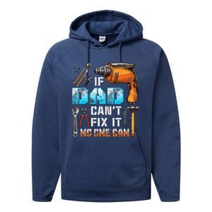 If Dad Cant Fix It No One Can Love Father Day Performance Fleece Hoodie