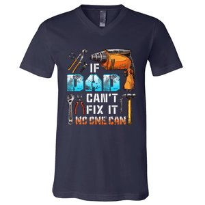 If Dad Cant Fix It No One Can Love Father Day V-Neck T-Shirt