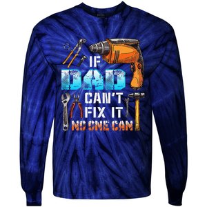 If Dad Cant Fix It No One Can Love Father Day Tie-Dye Long Sleeve Shirt