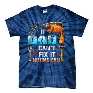 If Dad Cant Fix It No One Can Love Father Day Tie-Dye T-Shirt