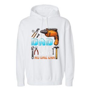 If Dad Cant Fix It No One Can Love Father Day Garment-Dyed Fleece Hoodie