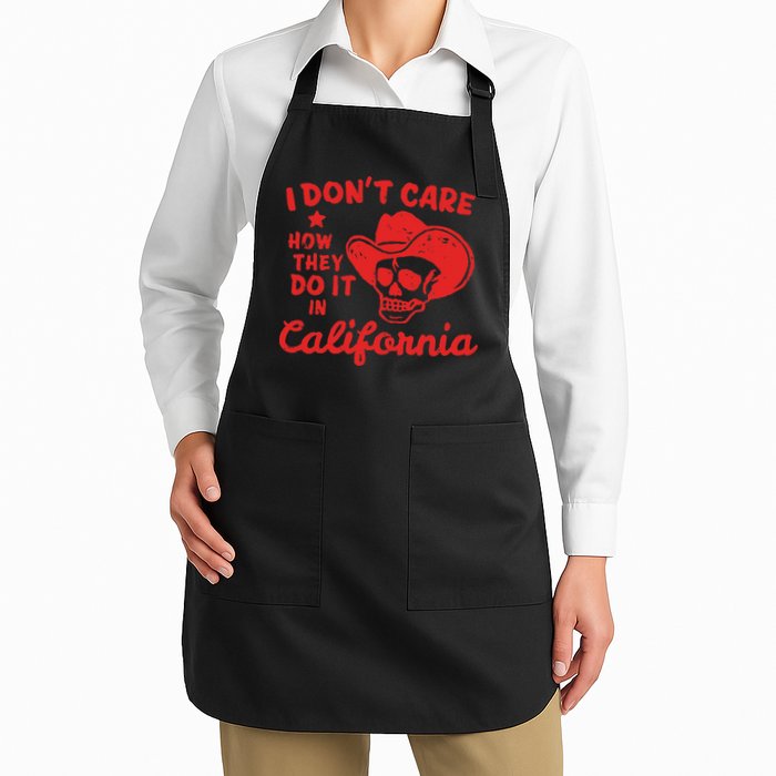 I DonT Care How They Do It In California Apron