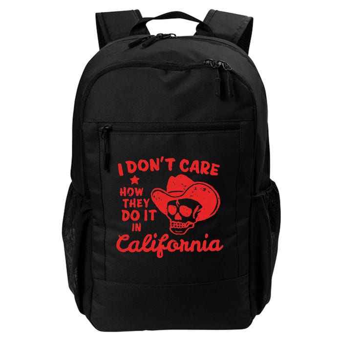 I DonT Care How They Do It In California Backpack