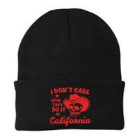 I DonT Care How They Do It In California Beanie