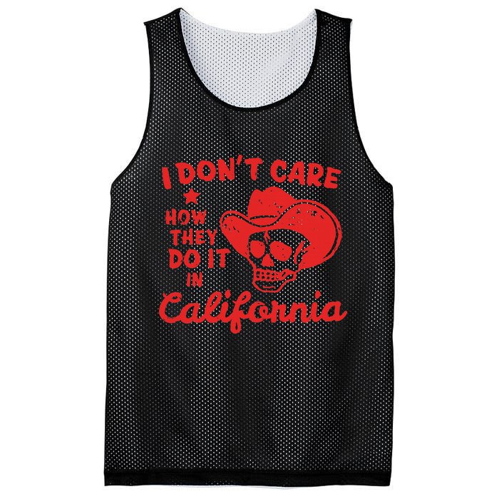 I DonT Care How They Do It In California Mesh Reversible Basketball Jersey Tank