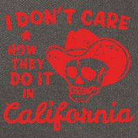 I DonT Care How They Do It In California Cotton Canvas Backpack