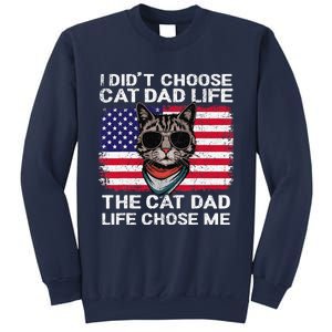 I DidnT Choose The Cat Dad Life The Cat Dad Life Chose Me Sweatshirt