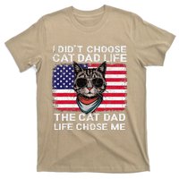 I DidnT Choose The Cat Dad Life The Cat Dad Life Chose Me T-Shirt