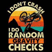 I DonT Crash I Do Random Gravity Checks Mountain Biking 7-Panel Snapback Hat