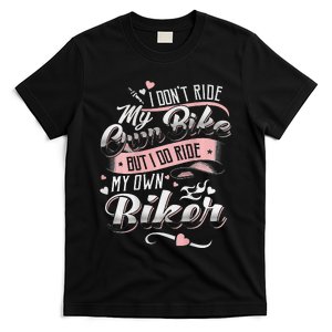 I Don'T Care My Own Bike But I Do Ride My Own Biker On Back T-Shirt