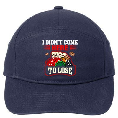 I Didn't Come Here To Lose Lucky Poker Gambling Card Game 7-Panel Snapback Hat