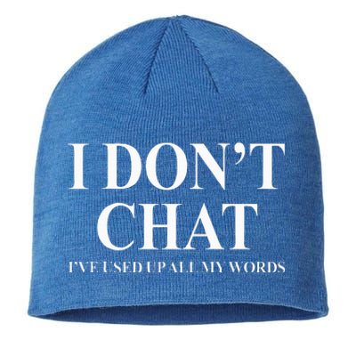 I Don't Chat I've Used Up All My Words Sustainable Beanie