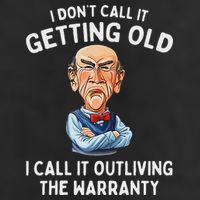 I DonT Call It Getting Old I Call It Outliving The Warranty Cool Comfort Performance Bucket Hat