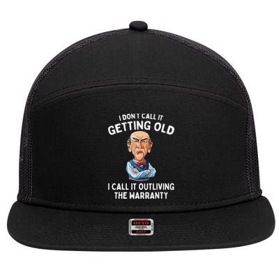I DonT Call It Getting Old I Call It Outliving The Warranty 7 Panel Mesh Trucker Snapback Hat