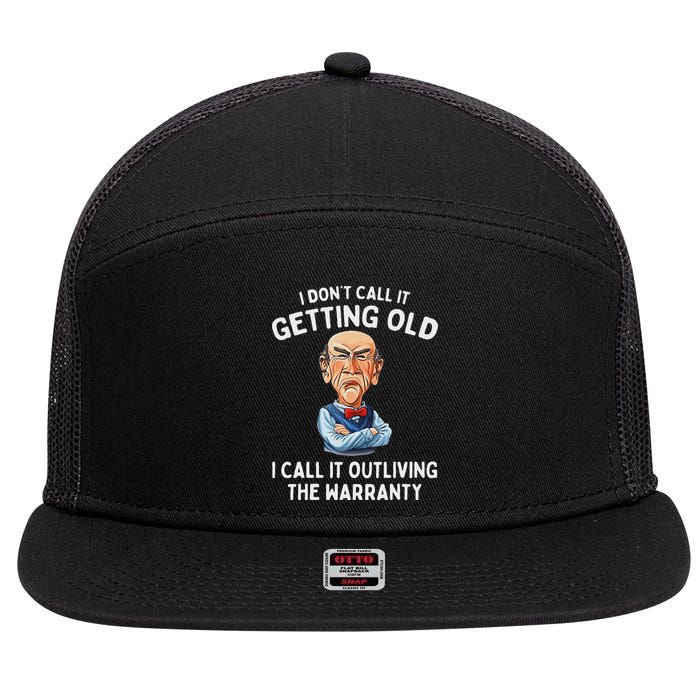 I DonT Call It Getting Old I Call It Outliving The Warranty 7 Panel Mesh Trucker Snapback Hat