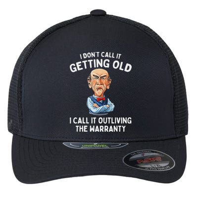 I DonT Call It Getting Old I Call It Outliving The Warranty Flexfit Unipanel Trucker Cap