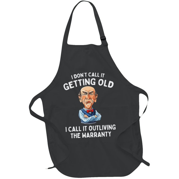 I DonT Call It Getting Old I Call It Outliving The Warranty Apron