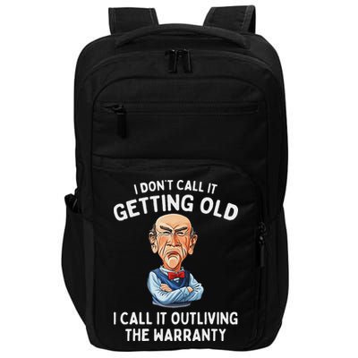 I DonT Call It Getting Old I Call It Outliving The Warranty Impact Tech Backpack