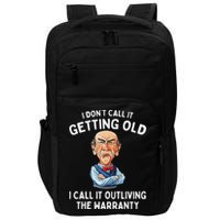 I DonT Call It Getting Old I Call It Outliving The Warranty Impact Tech Backpack