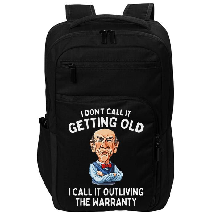 I DonT Call It Getting Old I Call It Outliving The Warranty Impact Tech Backpack