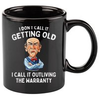 I DonT Call It Getting Old I Call It Outliving The Warranty 11oz C Handle Ceramic Mug