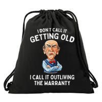 I DonT Call It Getting Old I Call It Outliving The Warranty Drawstring Bag