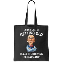 I DonT Call It Getting Old I Call It Outliving The Warranty Bag