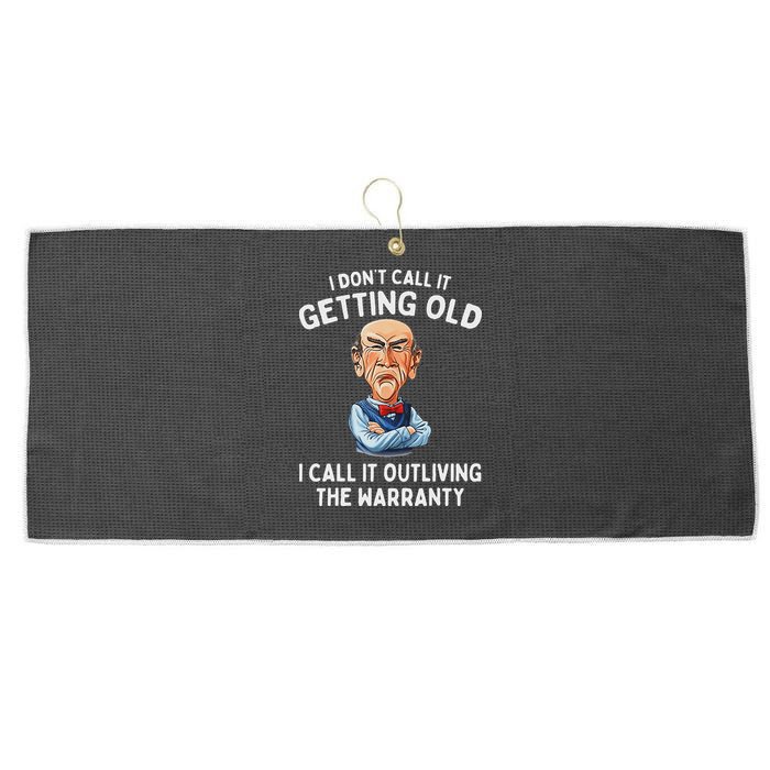 I DonT Call It Getting Old I Call It Outliving The Warranty Large Microfiber Waffle Golf Towel