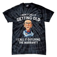 I DonT Call It Getting Old I Call It Outliving The Warranty Tie-Dye T-Shirt