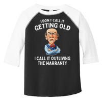 I DonT Call It Getting Old I Call It Outliving The Warranty Toddler Fine Jersey T-Shirt
