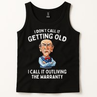 I DonT Call It Getting Old I Call It Outliving The Warranty Tank Top