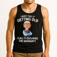 I DonT Call It Getting Old I Call It Outliving The Warranty Tank Top