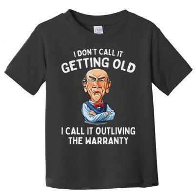 I DonT Call It Getting Old I Call It Outliving The Warranty Toddler T-Shirt
