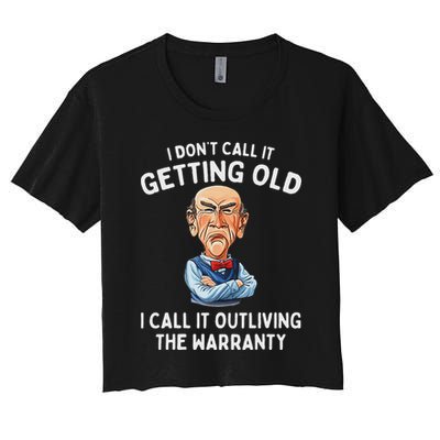 I DonT Call It Getting Old I Call It Outliving The Warranty Crop Top