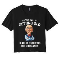 I DonT Call It Getting Old I Call It Outliving The Warranty Crop Top