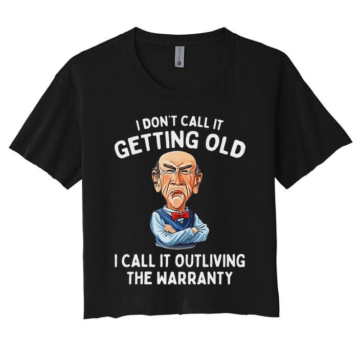 I DonT Call It Getting Old I Call It Outliving The Warranty Crop Top