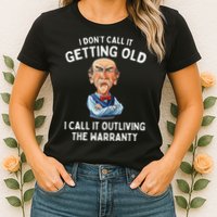 I DonT Call It Getting Old I Call It Outliving The Warranty Womens T-Shirt