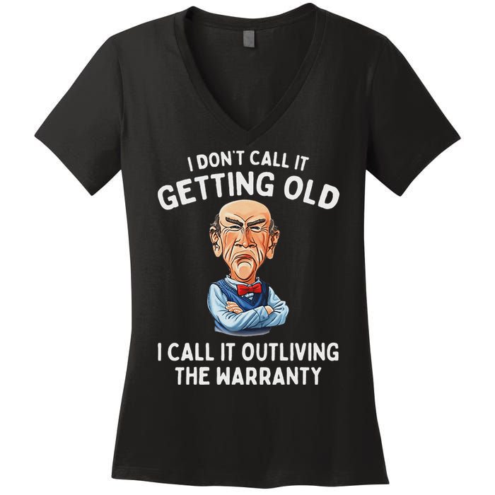 I DonT Call It Getting Old I Call It Outliving The Warranty Women's V-Neck T-Shirt