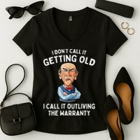 I DonT Call It Getting Old I Call It Outliving The Warranty Women's V-Neck T-Shirt