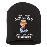 I DonT Call It Getting Old I Call It Outliving The Warranty Short Acrylic Beanie