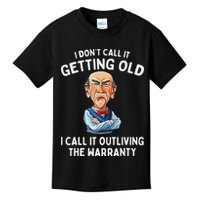 I DonT Call It Getting Old I Call It Outliving The Warranty Kids T-Shirt