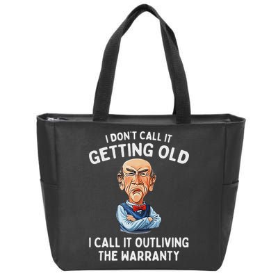 I DonT Call It Getting Old I Call It Outliving The Warranty Zip Tote Bag