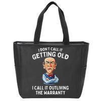 I DonT Call It Getting Old I Call It Outliving The Warranty Zip Tote Bag
