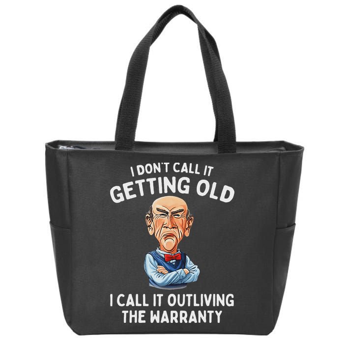 I DonT Call It Getting Old I Call It Outliving The Warranty Zip Tote Bag