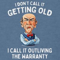 I DonT Call It Getting Old I Call It Outliving The Warranty Garment-Dyed Sweatshirt